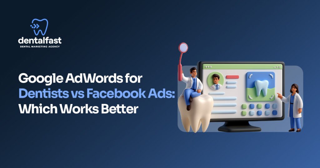 Google AdWords for Dentists vs Facebook Ads
