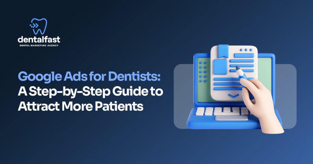 Google Ads for Dentists Guide to Attract More Patients