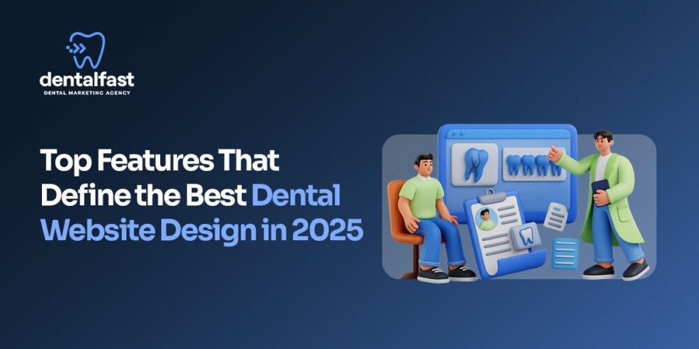 Top Features That Define The Best Dental Website Design In 2025