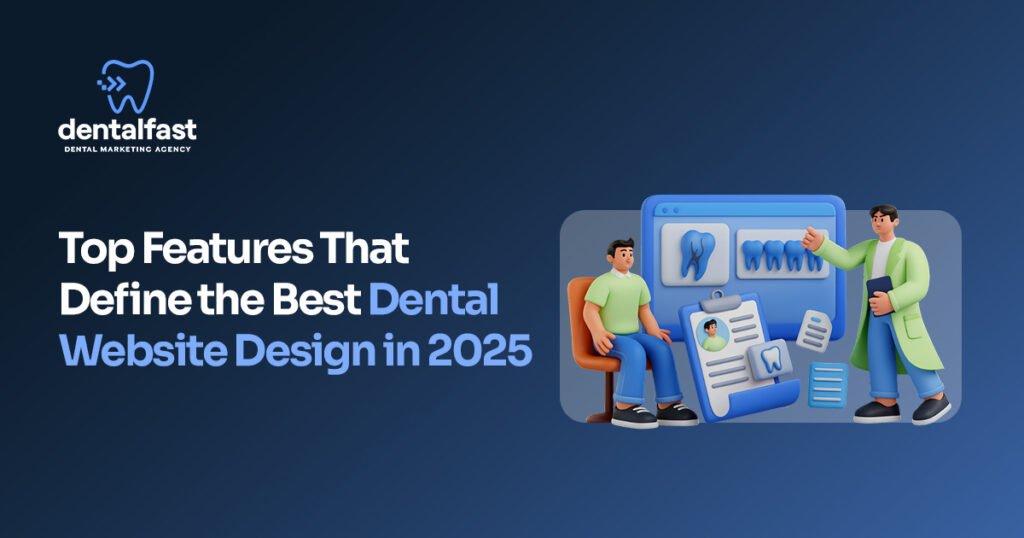 Top Features That Define The Best Dental Website Design In 2025