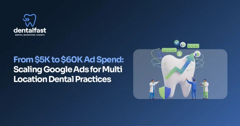 scaling google ads for multi-location dental practices