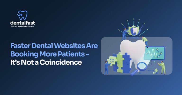 Faster Dental Websites Are Booking More Patients